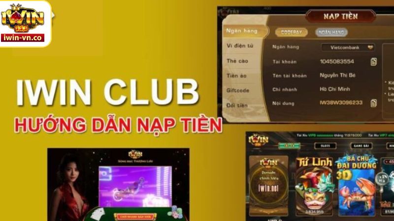 Hướng dẫn cách thức nạp tiền tại nhà cái Iwin an toàn nhất